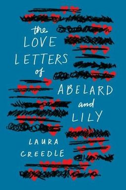 The Love Letters of Abelard & Lily - Laura Cre